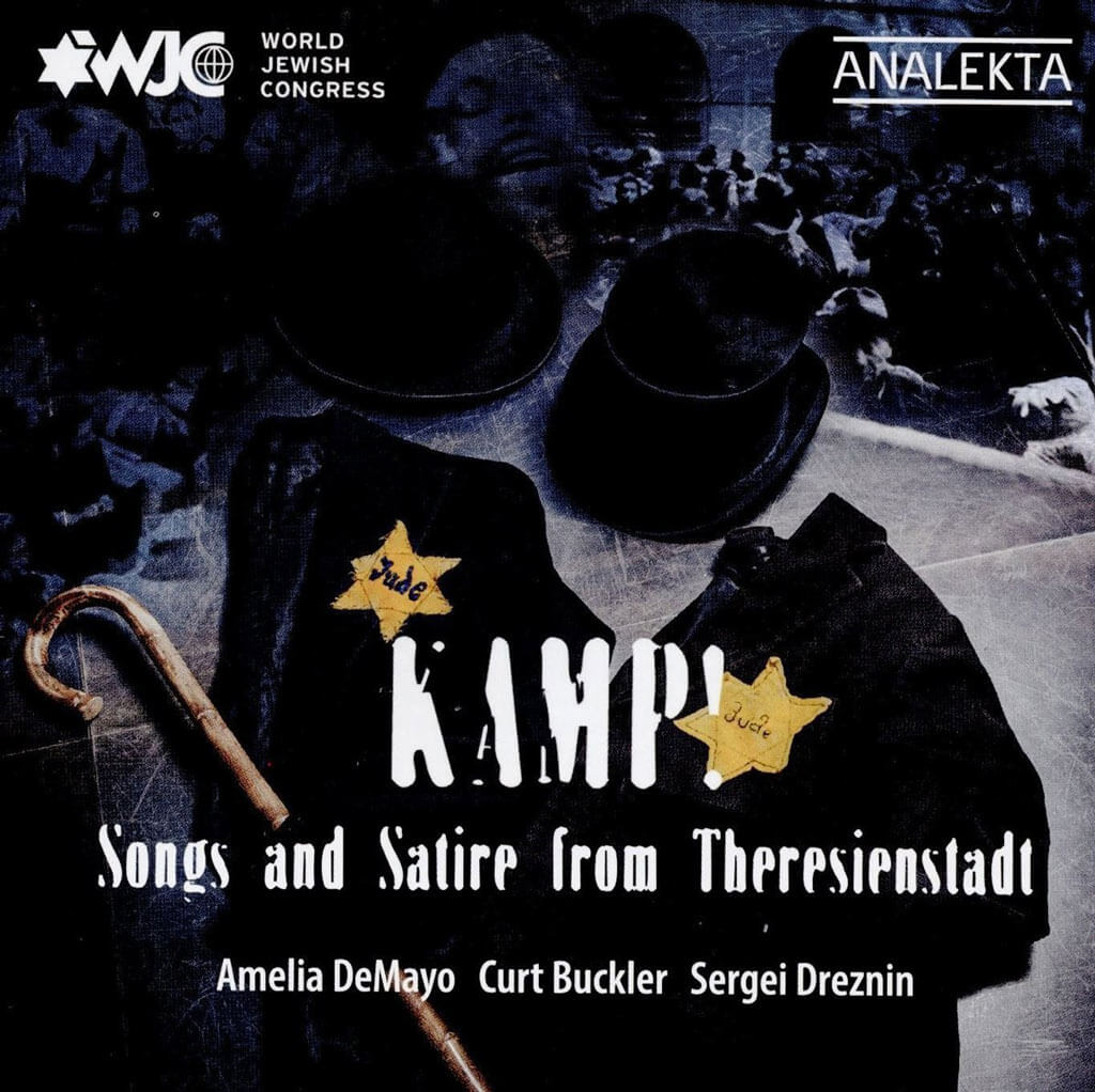 Kamp! Songs and Satire from Theresienstadt Amelia DeMayo, Curt Buckler & Sergei Dreznin