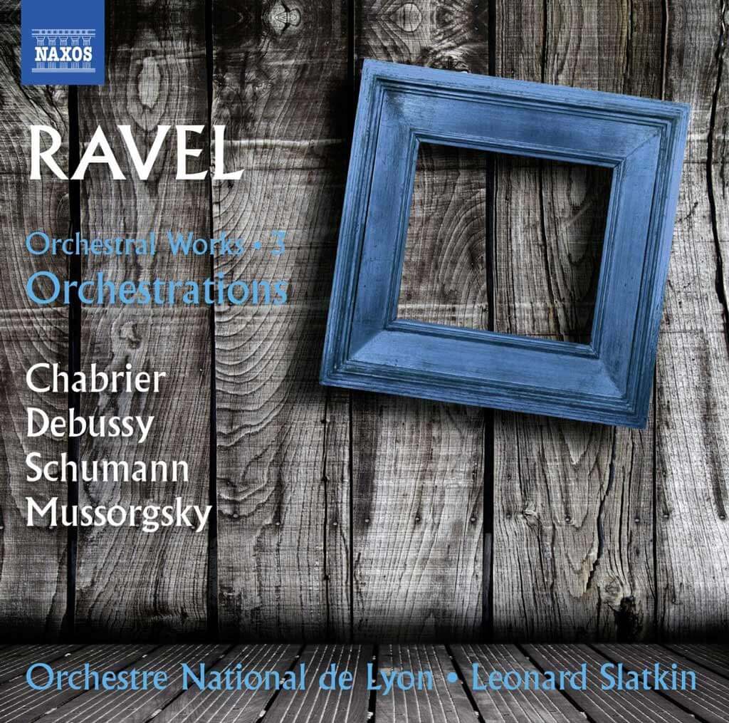 Orchestral Works: Ravel Orchestrations, Vol. 3 Orchestre National De Lyon; Leonard Slatkin