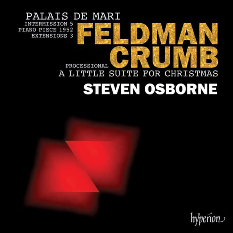 Feldman/Crumb: Palais De Mari with Steven Osborne 