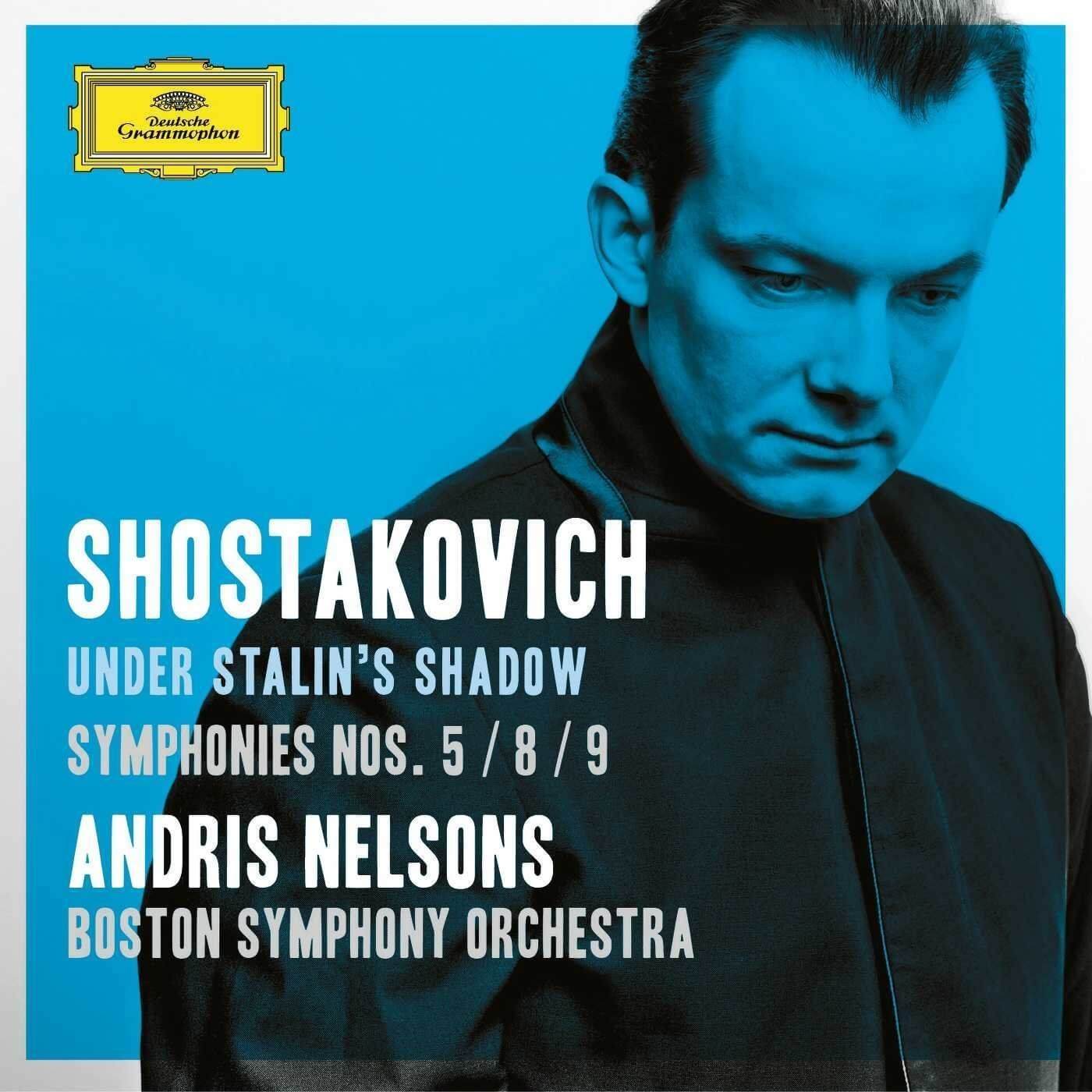 Andris Nelsons / Boston Symphony Orchestra Shostakovich: Under Stalin's Shadow — Sym Nos. 5; 8 & 9