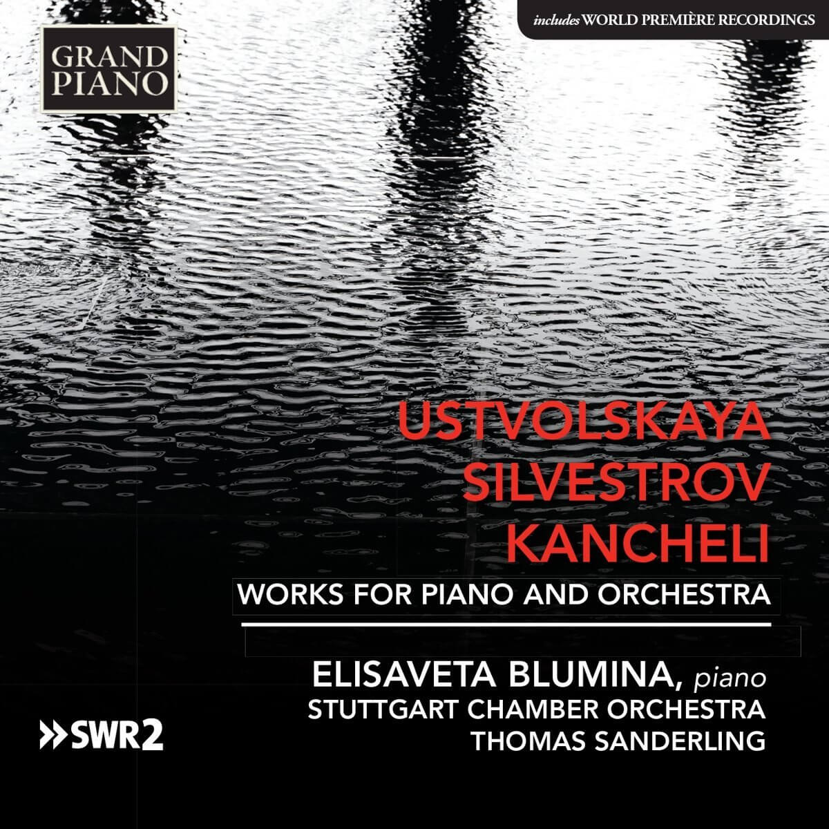 Ustvolskaya, Silvestrov & Kancheli: Works for Piano & Orchestra | Elisaveta Blumina, Giya Kancheli, Thomas Sanderling (Conductor), Stuttgart Chamber Orchestra (Orchestra) 