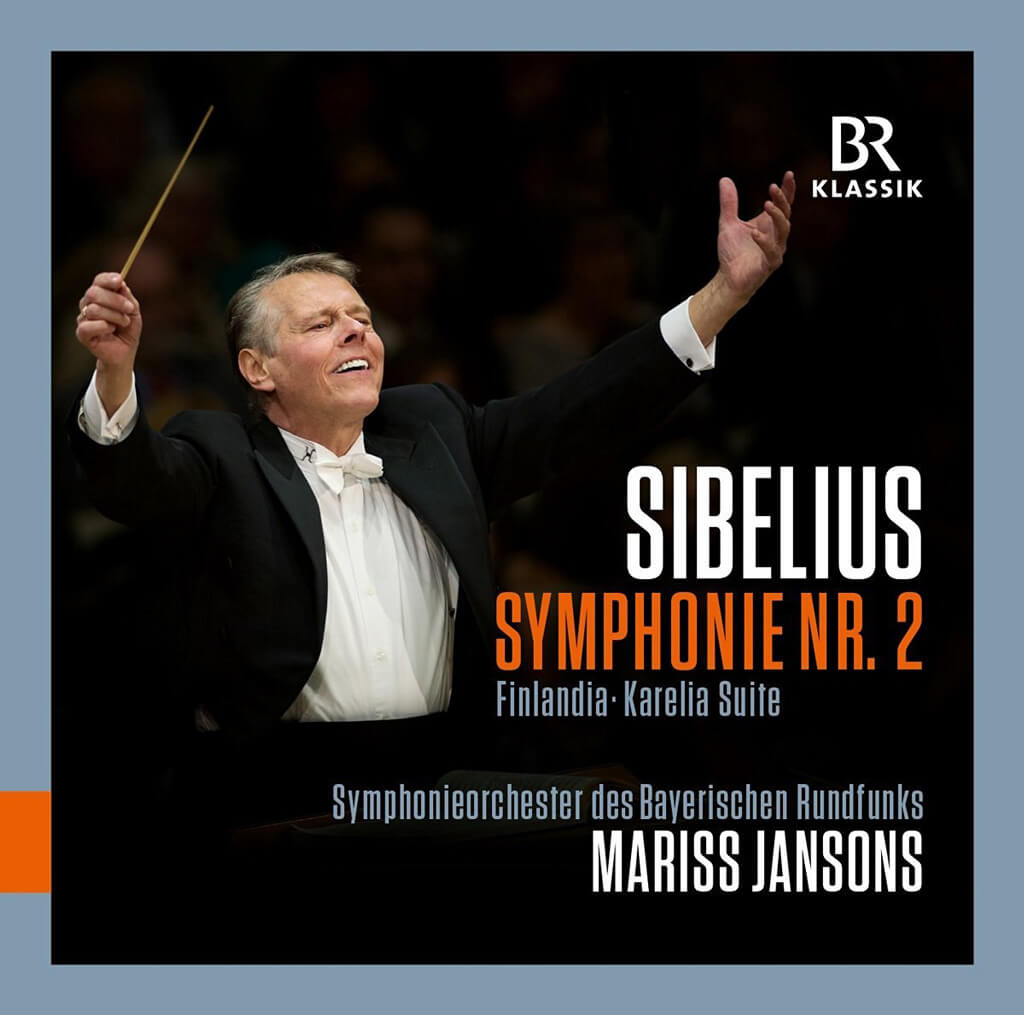 Sibelius: Symphony No. 2 in D major. Finlandia. Karelia Suite. Bavarian Radio Symphony Orchestra/Mariss Jansons. Recorded live October & November, 2015. BR Klassik 900144. Total Time: 70:18.