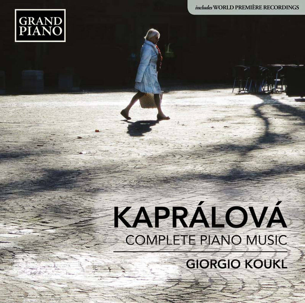 Vítezslava Kapralova: Complete Piano Works Giorgio Koukl (piano) | Grand Piano