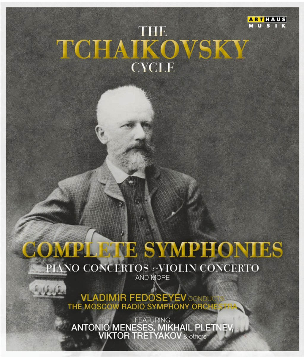 The Tchaikovsky Cycle: The Moscow Radio Symphony Orchestra, Vladimir Fedoseyev. Arthaus: 109318