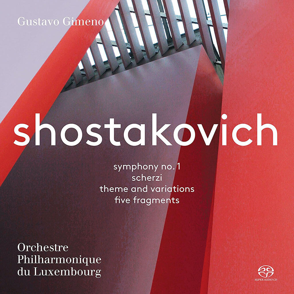 Dmitri Shostakovich: Symphony No. 1, Scherzi, Theme & Variations, Five Fragments; Gustavo Gimeno (conductor), Luxembourg Philharmonic. (Pentatone: May 2, 2017)