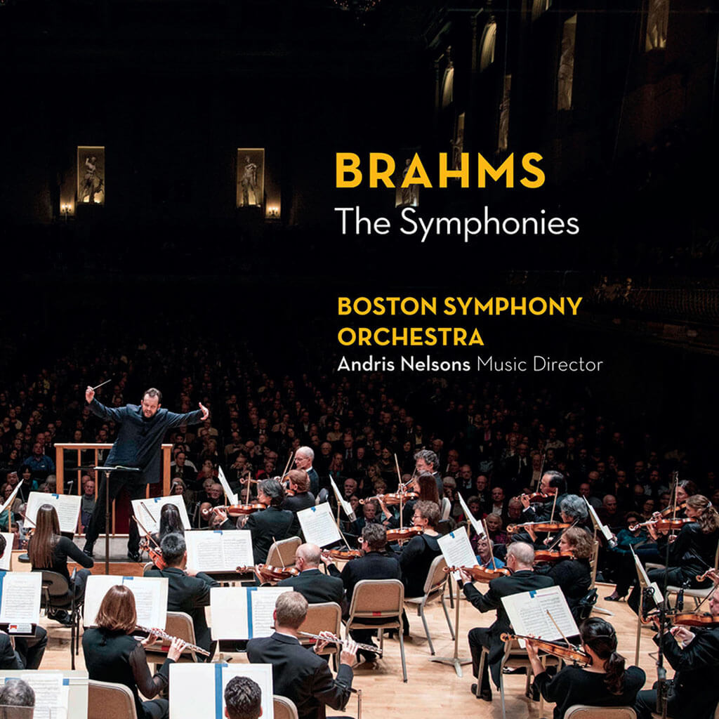 BRAHMS: The Four Symphonies. Boston Symphony Orchestra/Andris Nelsons. BSO Classics 1701/03 (3 CDs). Total Time: 168: 43.