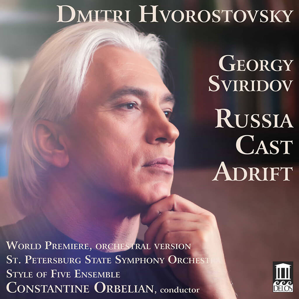Sviridov: Russia Cast Adrift; Dmitri Hvorostovsky, 2017 (Delos)