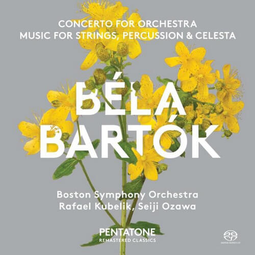 Bartók: Music for Strings, Percussion and Celesta.* Concerto for Orchestra.** Boston Symphony Orchestra/Seiji Ozawa*/Rafael Kubelik**. Pentatone PTC 5186247. Total Time: 69:53.