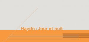 Haydn : Jour et nuit