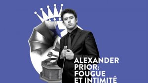 Alexander Prior : Fougue et intimité