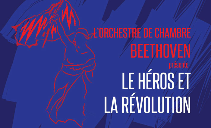 L'Orchestre de chambre Beethoven Le Héros et la Révolution