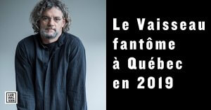 François Girard signera la mise en scène du Vaisseau fantôme, de Wagner, qui sera présenté au Festival d'opéra de Québec en 2019 et au Metropolitan Opera en 2020. (Photo: site web de l'artiste).