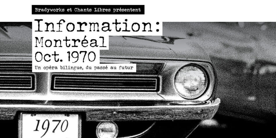 Opéra de Tim Brady, information Montréal Octobre 1970