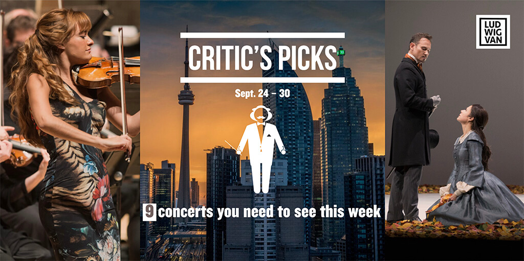 Classical music and opera events happening in and around Toronto for the week of September 24 – 30.