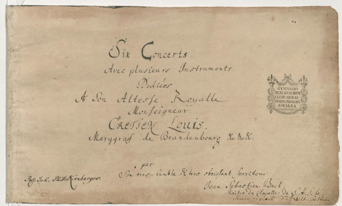 Bach’s handwritten original title page for what we now call the Brandenburg Concertos, including the dedication to the Margraviate of Brandenburg (Photo courtesy of Tafelmusik)